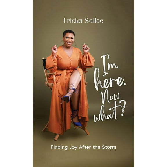 I'm Here. Now What?: Finding Joy After the Storm, (Hardcover)