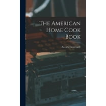 The American Home Cook Book (Hardcover)