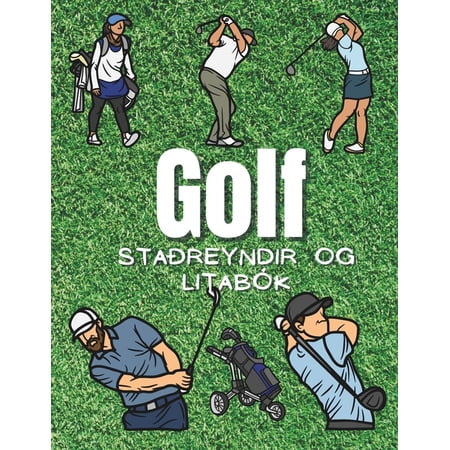 Golfsta&Atilde;&deg;reyndir og litab&Atilde;&sup3;k: Athafnab&Atilde;&sup3;k fyrir b&Atilde;&para;rn &Atilde;&iexcl; aldrinum 2 til 12 &Atilde;&iexcl;ra (Paperback)