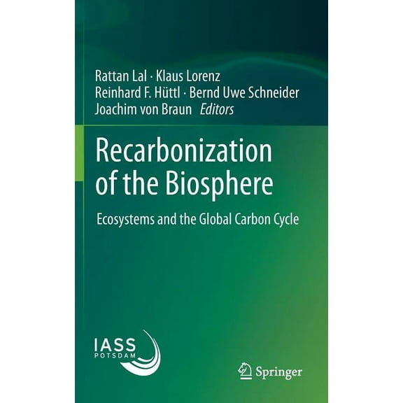 Recarbonization of the Biosphere: Ecosystems and the Global Carbon Cycle, (Hardcover)