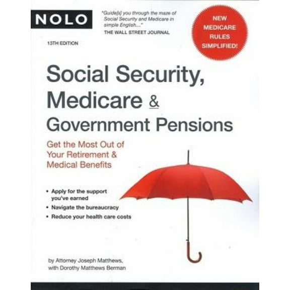 Pre-Owned Social Security, Medicare & Government Pensions: Get the Most Out of Your Retirement & Medical Pensions (Paperback) 1413307531 9781413307535