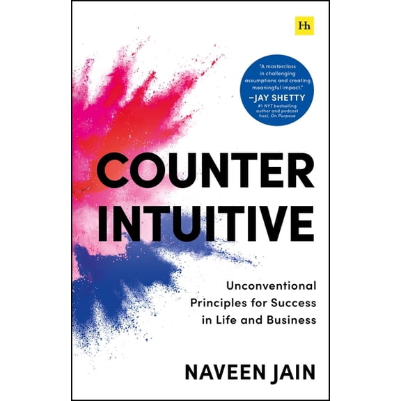 Counterintuitive: Unconventional Principles for Success in Life and Business, (Paperback)