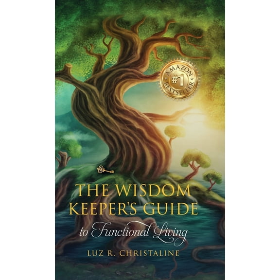 The Wisdom Keeper's Guide to Functional Living, (Hardcover)