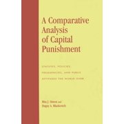 Global Perspectives on Social Issues Comparative Analysis of Capital Punishment: Statutes, Policies, Frequencies, and Public Attitudes the World Over, (Paperback)