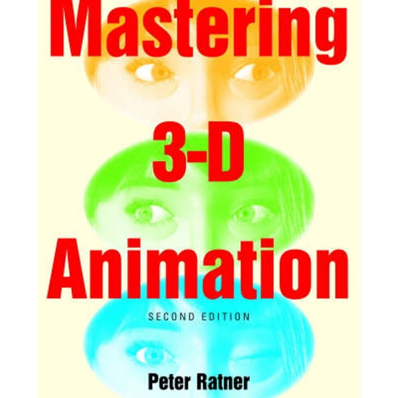 Pre-Owned Mastering 3D Animation (Paperback) 1581153457 9781581153453