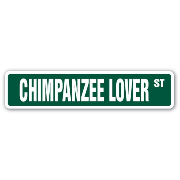 CHIMPANZEE LOVER Street Sign wildlife rainforest monkey mammal | Indoor/Outdoor |  30" Wide