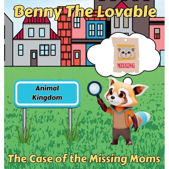 Benny The Lovable: The Case of the Missing Moms, (Hardcover)
