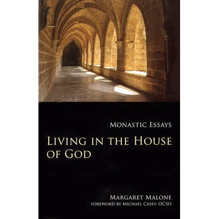 Monastic Wisdom Living in the House of God: Monastic Essays Book 32 (Paperback)