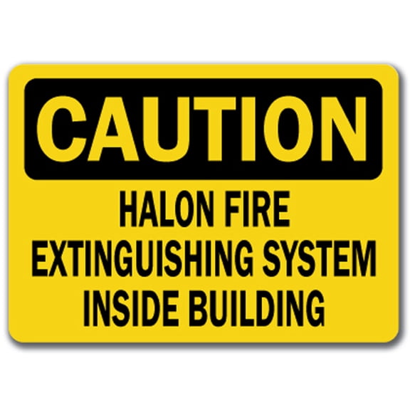 Caution Sign - Halon Fire Extinguishing System Inside Building - 10" x 14" OSHA Safety Sign