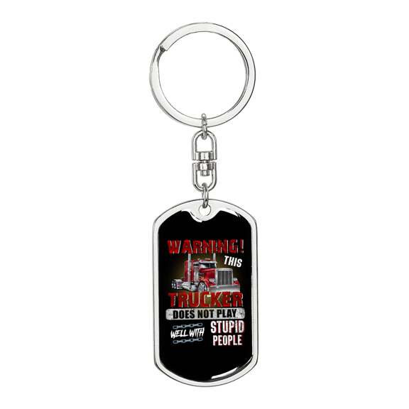 Warning! Trucker Not Play Swivel Keychain Dog Tag Stainless Steel or 18k Gold