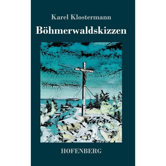 Böhmerwaldskizzen (Hardcover)