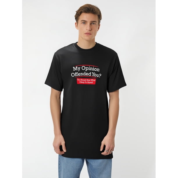 Mi opinión ofendida, ¿escuchas lo que me guardo para mí? Camisetas sarcásticas y groseras, camisetas gráficas divertidas para hombres, camisetas de manga corta para adultos, hombres, mujeres, adolesce