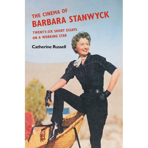 Women's Media History Now! The Cinema of Barbara Stanwyck, (Paperback)