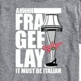 thumbnail image 3 of A Christmas Story - Ahhh Fra Gee Lay Must Be Italian - Men's Short Sleeve Graphic T-Shirt, 3 of 5