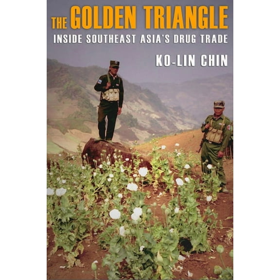 The Golden Triangle: Inside Southeast Asia's Drug Trade, (Paperback)