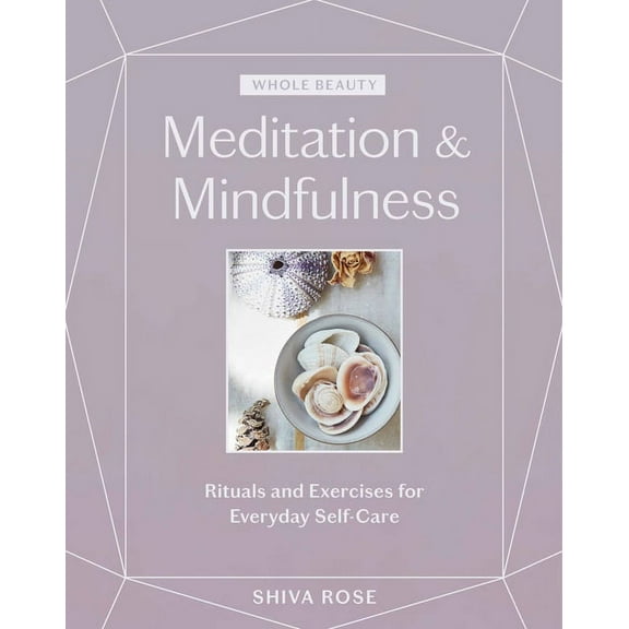 WHOLE BEAUTY: MEDITATION AND MINDFULNESS: RITUALS