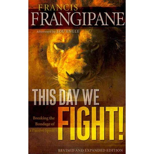 This Day We Fight!: Breaking the Bondage of a Passive Spirit, (Paperback)