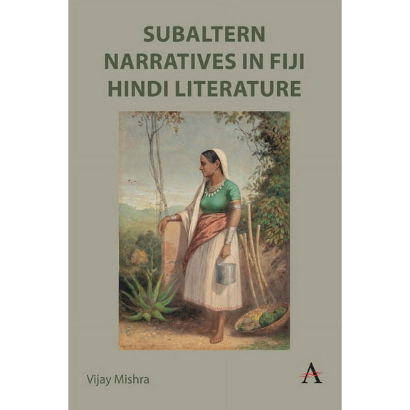 Subaltern Narratives in Fiji Hindi Literature, (Hardcover)