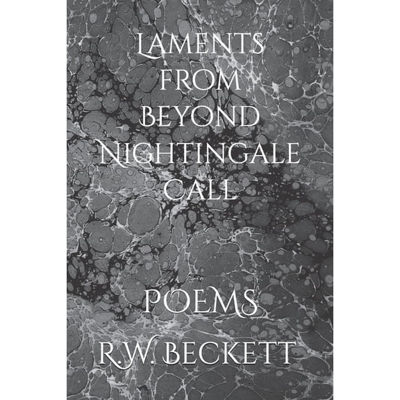 Laments from Beyond Nightingale Call: Poems, (Paperback)