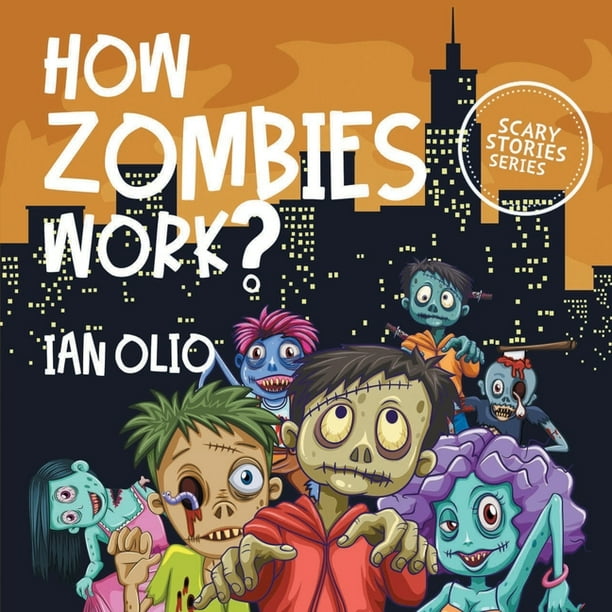 How Zombies Work? SCARY STORIES SERIES Book For Kids Ages 38