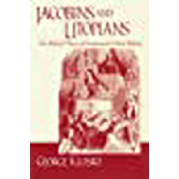 Jacobins and Utopians: The Political Theory of Fundamental Moral Reform (Frank M. Covey, Jr., Loyola Lectures in Political Analysis)