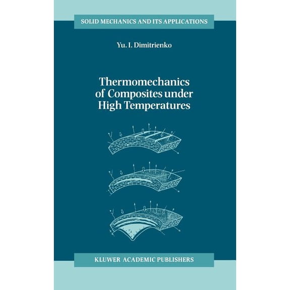 Solid Mechanics and Its Applications Thermomechanics of Composites Under High Temperatures, Book 65, (Hardcover)