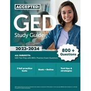 GED Study Guide 2023-2024 All Subjects: GED Test Prep with 800+ Practice Exam Questions (Paperback)