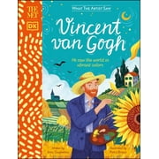 What the Artist Saw: The Met Vincent van Gogh : He saw the world in vibrant colors (Hardcover)