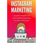 Instagram Marketing : La guida completa sul Social Media Marketing con Ads e Influencer (Paperback)