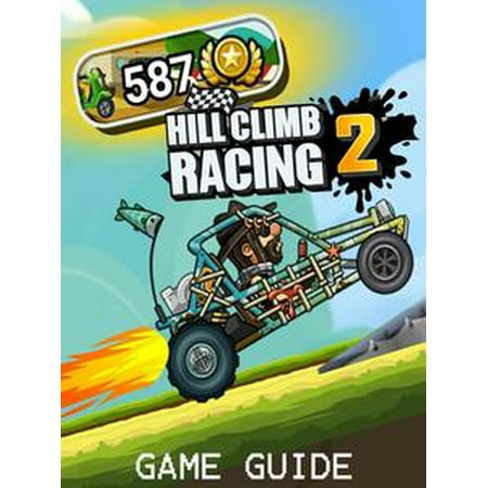 HILL CLIMB RACING 2 Strategy Guide & Game Walkthrough, Tips, Tricks, AND MORE! -
