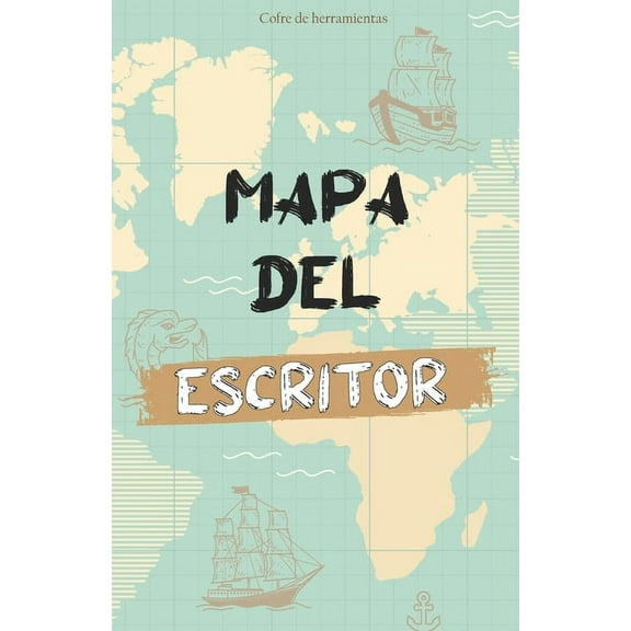 Mapa del escritor: Gua para todo el que desee escribir un libro. (Paperback)