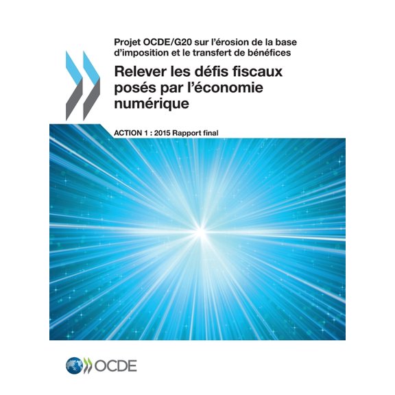 Relever les dÃ©fis fiscaux posÃ©s par l'Ã©conomie numÃ©rique, Action 1 - Rapport final 2015, (Paperback)