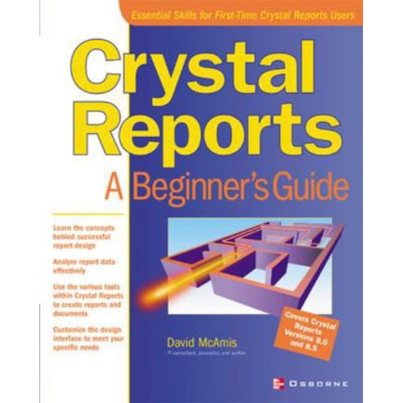 Pre-Owned Crystal Reports: A Beginner's Guide (Paperback) 0072193263 9780072193268