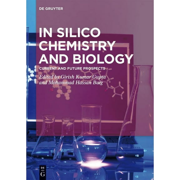 In Silico Chemistry and Biology: Current and Future Prospects, (Hardcover)