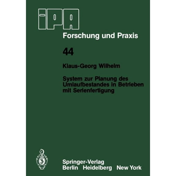 IPA-Iao - Forschung Und Praxis System Zur Planung Des Umlaufbestandes in Betrieben Mit Serienfertigung, Book 44, (Paperback)