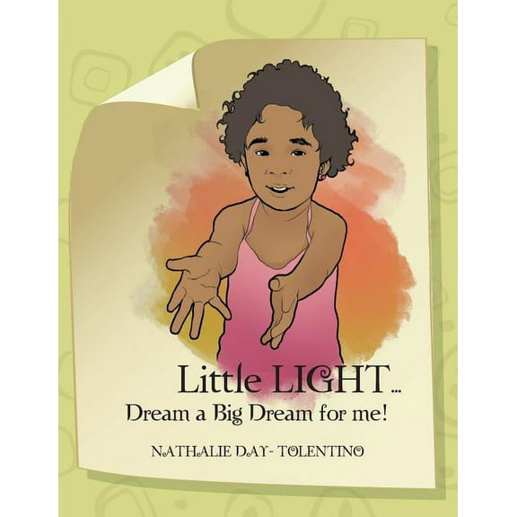Little LIGHT... Dream a Big Dream for me!