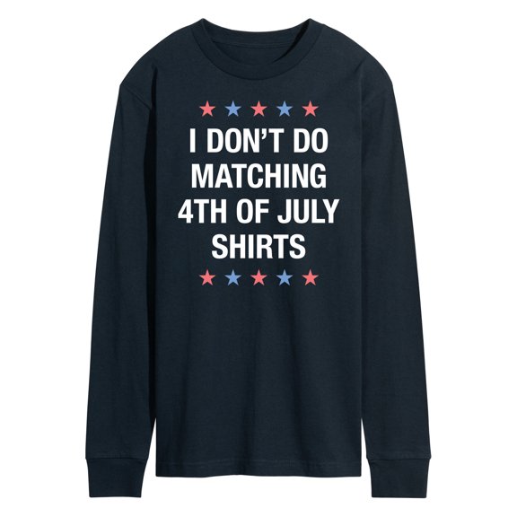 Instant Message - Matching 4Th Shirts I Don't Do - Men's Long Sleeve T-Shirt