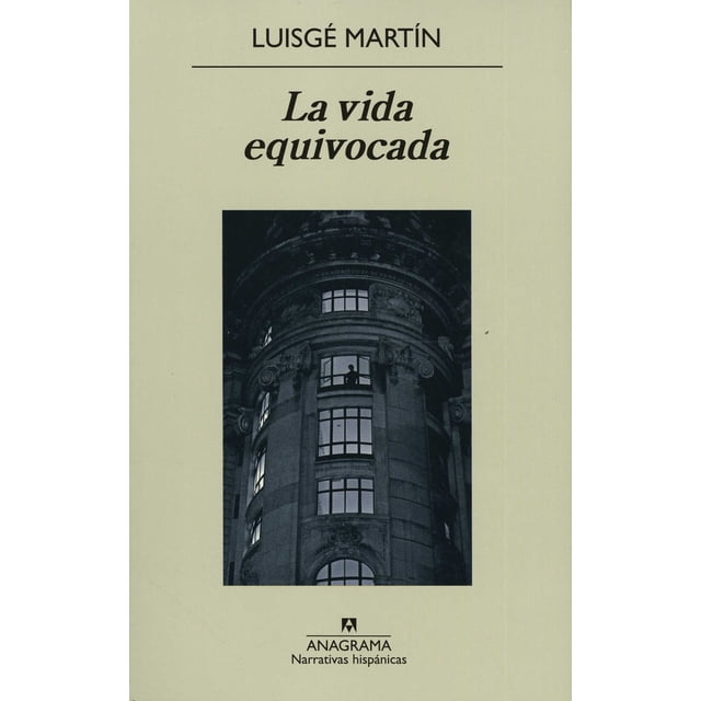 LA VIDA EQUIVOCADA ANAGRAMA LUISGE MARTIN