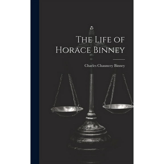 The Life of Horace Binney (Hardcover)