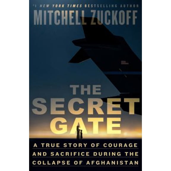 Pre-Owned The Secret Gate: A True Story of Courage and Sacrifice During the Collapse of Afghanistan (Hardcover) 0593594843 9780593594841
