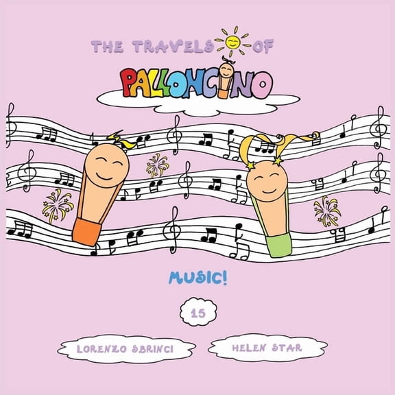 The Travels of Palloncino Music!, Book 15, (Paperback)