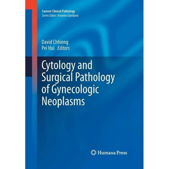 Current Clinical Pathology Cytology and Surgical Pathology of Gynecologic Neoplasms, (Paperback)