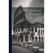 Dio's Roman History : Fragments Of Books I-xi (Paperback)