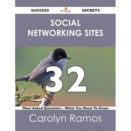 Social networking sites 32 Success Secrets - 32 Most Asked Questions On Social networking sites - What You Need To Know - (Best Business Networking Sites)