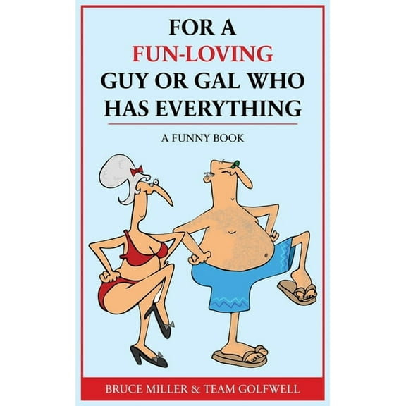 For People Who Have Everything For a Fun-Loving Guy or Gal Who Has Everything: A Funny Book, Book 15, (Hardcover)