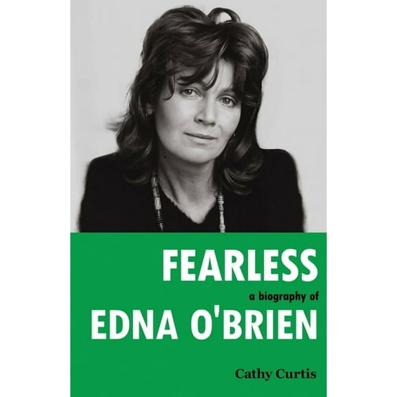 Fearless: A Biography of Edna O'Brien, (Paperback)