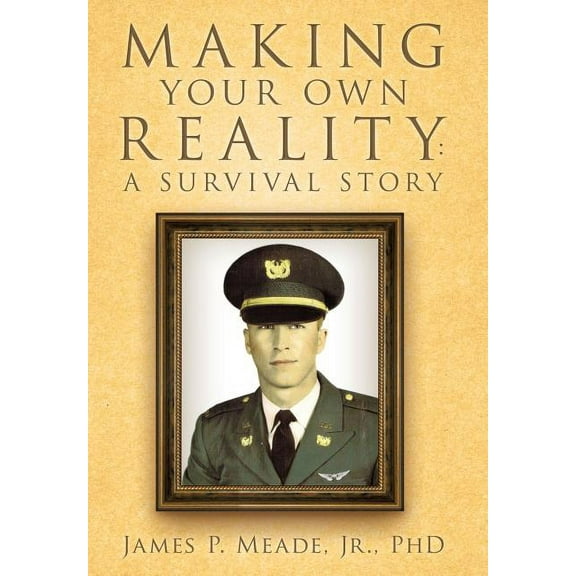 Making Your Own Reality: A Survival Story (Hardcover)