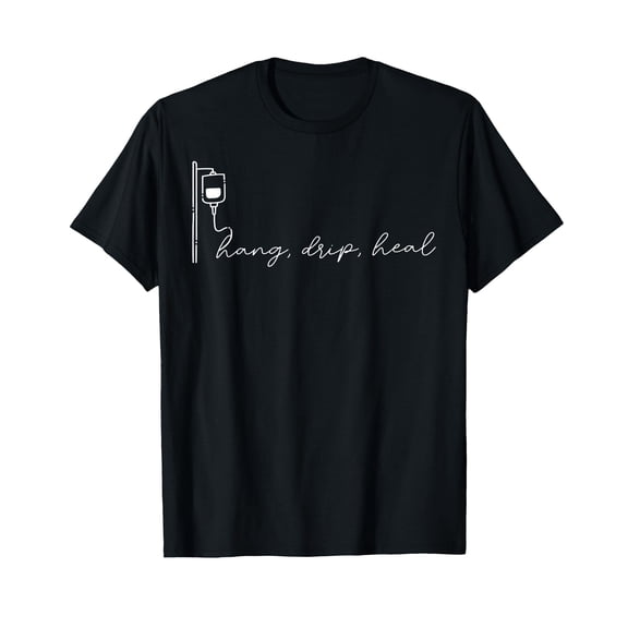 Minimalist Hang Drip improve Infusion IV Therapy T-Shirt for Oncology Nurses and Healthcare Professionals