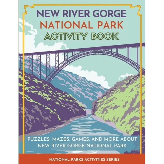 National Parks Activities New River Gorge National Park Activity Book: Puzzles, Mazes, Games, and More about New River Gorge National Park, (Paperback)