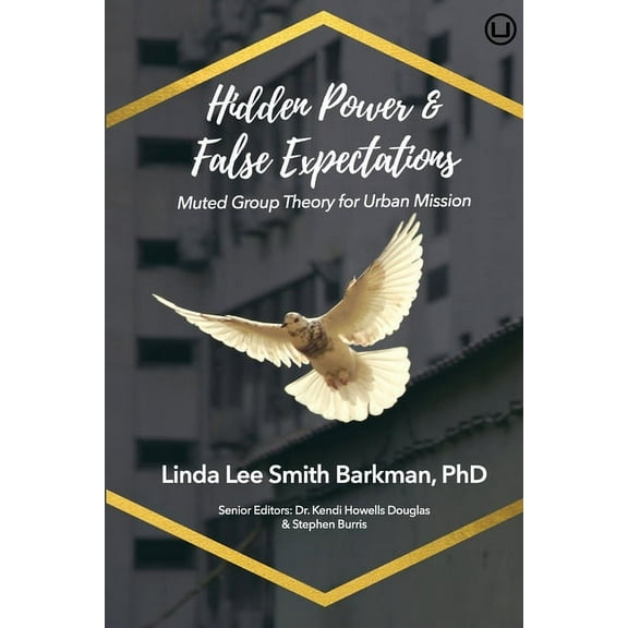 Hidden Power & False Expectations: Muted Group Theory for Urban Mission (Paperback)